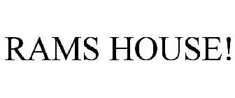 RAMS HOUSE!