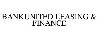 BANKUNITED LEASING & FINANCE