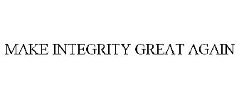 MAKE INTEGRITY GREAT AGAIN