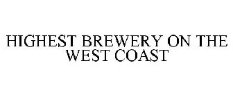 HIGHEST BREWERY ON THE WEST COAST