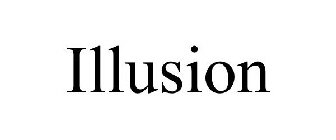 ILLUSION