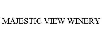 MAJESTIC VIEW WINERY
