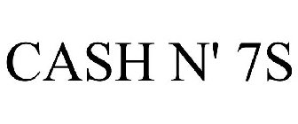 CASH N' 7S