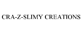 CRA-Z-SLIMY CREATIONS