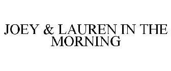 JOEY & LAUREN IN THE MORNING