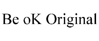 BE OK ORIGINAL