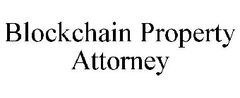 BLOCKCHAIN PROPERTY ATTORNEY