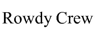 ROWDY CREW