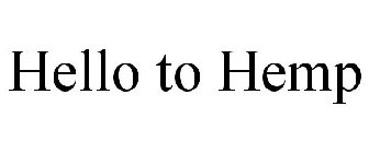 HELLO TO HEMP