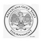 MEXICANS GOLF TOO TOURNAMENT EST. 2012