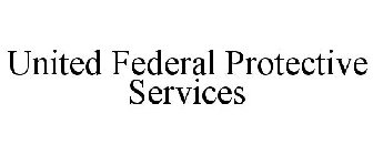 UNITED FEDERAL PROTECTIVE SERVICES