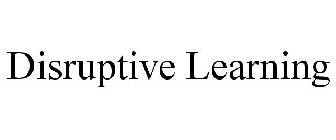 DISRUPTIVE LEARNINGS