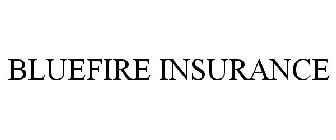 BLUEFIRE INSURANCE