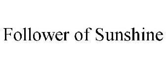 FOLLOWER OF SUNSHINE
