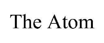 THE ATOM