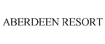 ABERDEEN RESORT