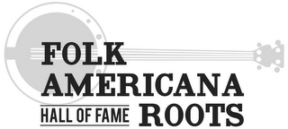 FOLK AMERICANA ROOTS HALL OF FAME