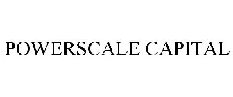 POWERSCALE CAPITAL