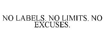 NO LABELS. NO LIMITS. NO EXCUSES.