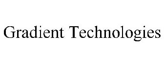 GRADIENT TECHNOLOGIES