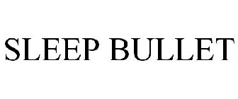 SLEEP BULLET