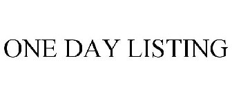 ONE DAY LISTING