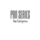 PRO SERIES VAN ENTERPRISES