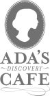 ADA'S DISCOVERY CAFE