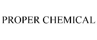 PROPER CHEMICAL