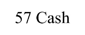57 CASH
