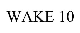 WAKE 10