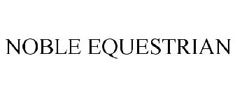 NOBLE EQUESTRIAN