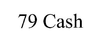 79 CASH