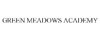 GREEN MEADOWS ACADEMY