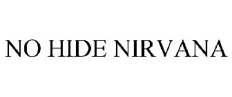 NO HIDE NIRVANA