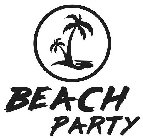 BEACH PARTY