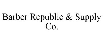BARBER REPUBLIC & SUPPLY CO.