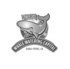WORLD'S WHALE WATCHING CAPITAL DANA POINT, CA