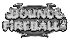 BOUNCE FIREBALL