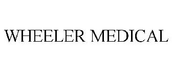 WHEELER MEDICAL