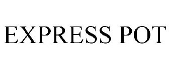 EXPRESS POT