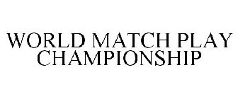 WORLD MATCH PLAY CHAMPIONSHIP