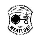 HASH HOUSE WORLD FAMOUS MEATLOAF