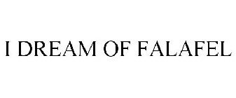 I DREAM OF FALAFEL