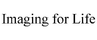 IMAGING FOR LIFE