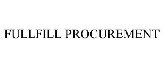 FULLFILL PROCUREMENT