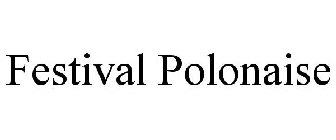 FESTIVAL POLONAISE