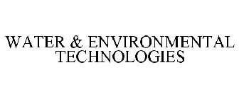 WATER & ENVIRONMENTAL TECHNOLOGIES