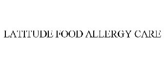 LATITUDE FOOD ALLERGY CARE