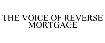 THE VOICE OF REVERSE MORTGAGE